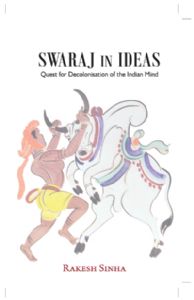 Swaraj in Ideas : Quest for Decolonisation of the Indian Mind