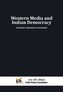 Western Media and Indian Democracy :  Polemics, Prejudice & Psychosis