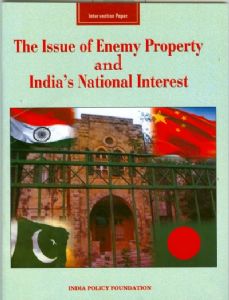 The Issue of Enemy Property and India’s National Interest