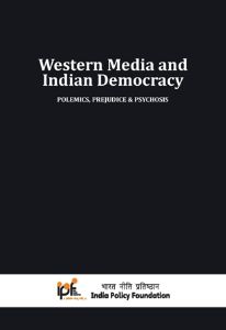 Western Media and Indian Democracy (Polemics, Prejudice & Psychosis)