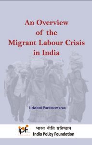 An Overview of the Migrants Labour Crisis in India